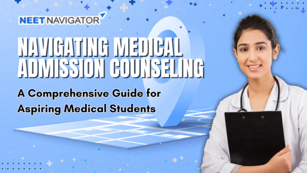 Navigating Medical Admission Counseling: A Comprehensive Guide for Aspiring Medical Students