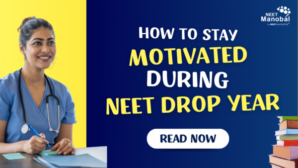 How to Stay Motivated During NEET Drop Year